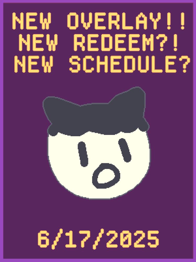 A pixelated floating cat head with a shocked expression with text that reads "New Overlay! New Redeem! New Schedule?" with the date and time being 6/17/2025 at 8PM Eastern Daylight Time.