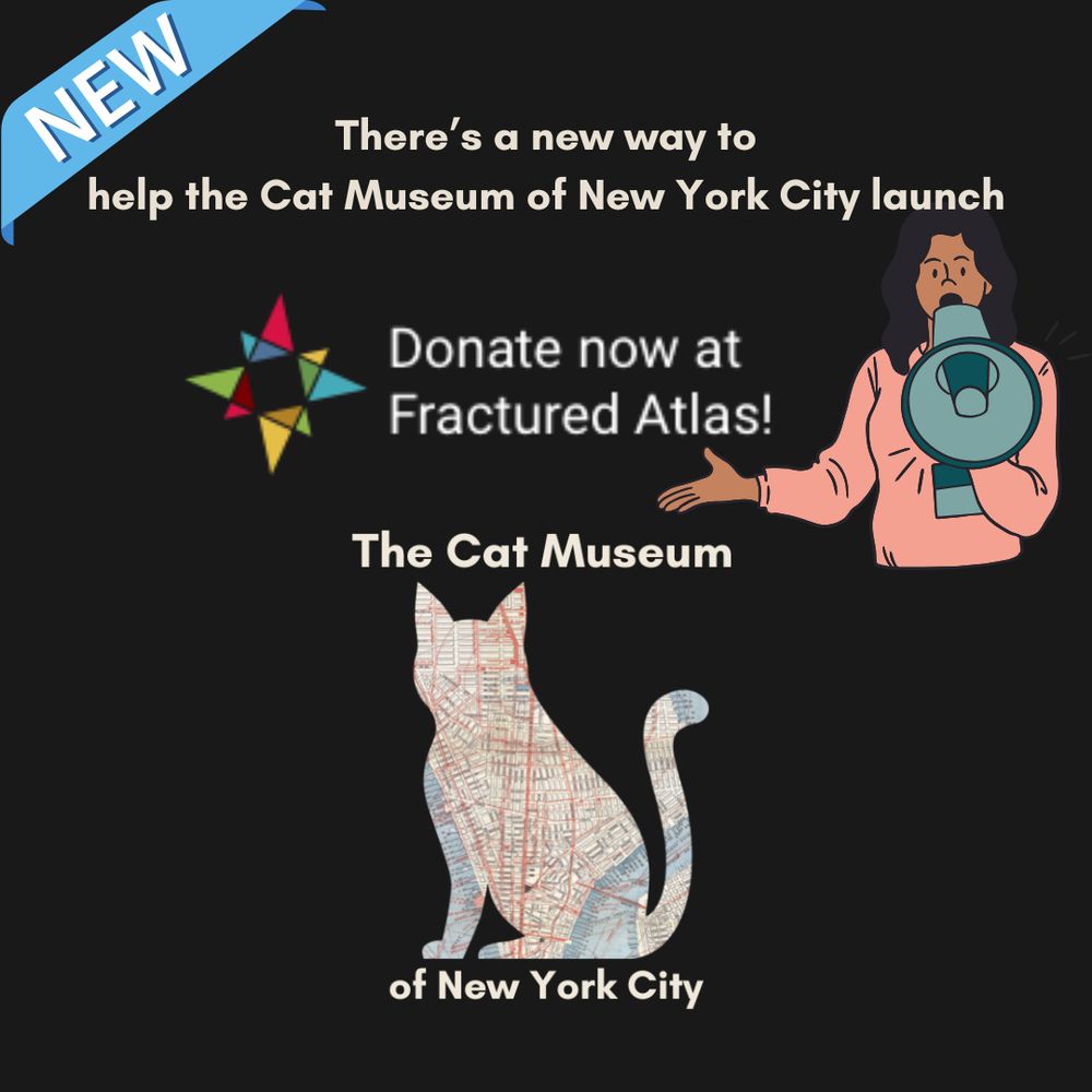 "There's a new way to help the Cat Museum of New York City launch: Donate now at Fractured Atlas!" Logos for Fractured Atlas and the Cat Museum of NYC and an illustration of a woman announcing something on a megaphone.
