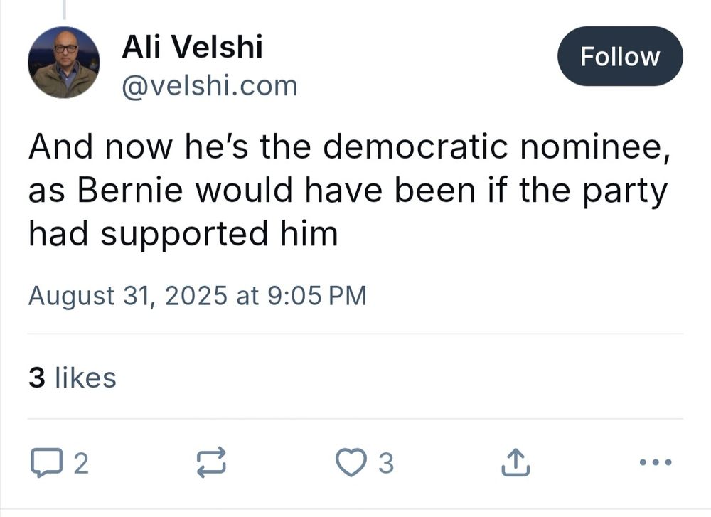 Ali Velshi And now he's the Democratic nominee as Bernie would have been if the party had supported him