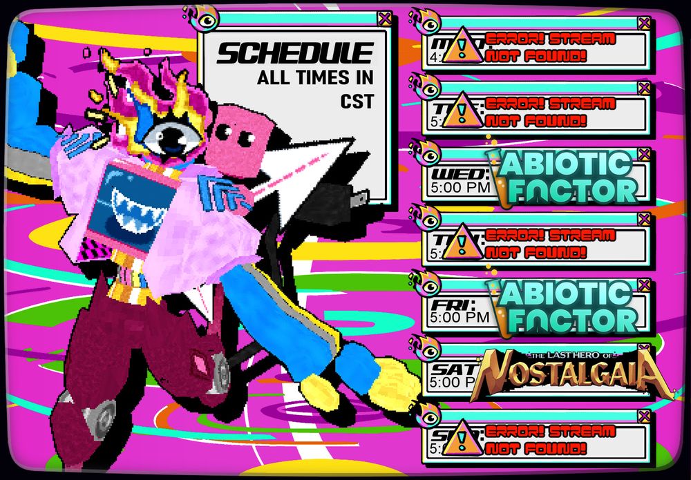 stream schedule, all at 5pm cst.
abiotic factor on Wednesday and friday
nostalgaia on saturday