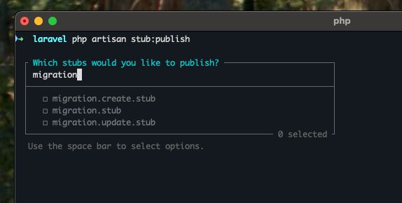 ➜  laravel php artisan stub:publish

 ┌ Which stubs would you like to publish? ──────────────────────┐
 │ migration.create.stub                                        │
 │ migration.stub                                               │
 │ migration.update.stub                                        │
 └──────────────────────────────────────────────────────────────┘

   INFO  Stubs published successfully.