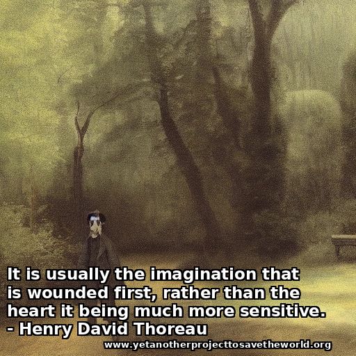 AI-generated Henry David Thoreau in a garden. Quote: "It is usually the imagination that is wounded first, rather than the heart it being much more sensitive."