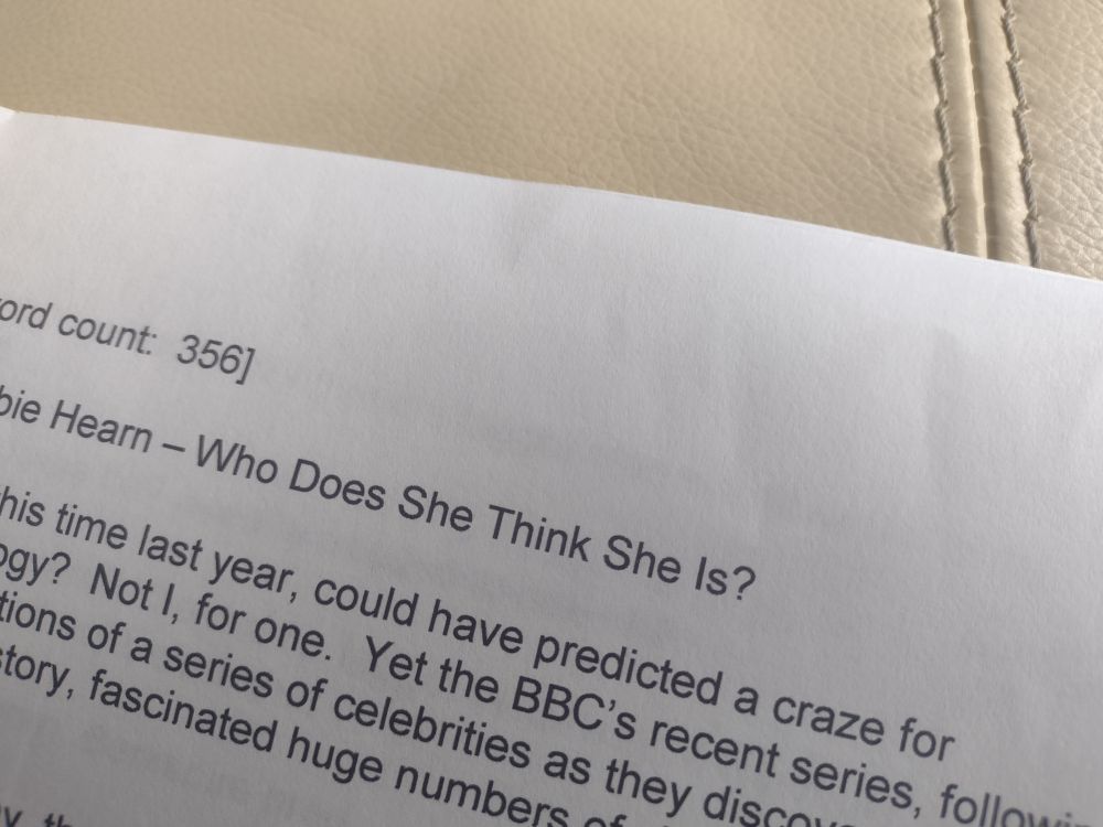 A clipping of a printout of an article I wrote, with the word count at the top of the page. The first paragraph refers to the then new BBC series, Who Do You Think You Are? 