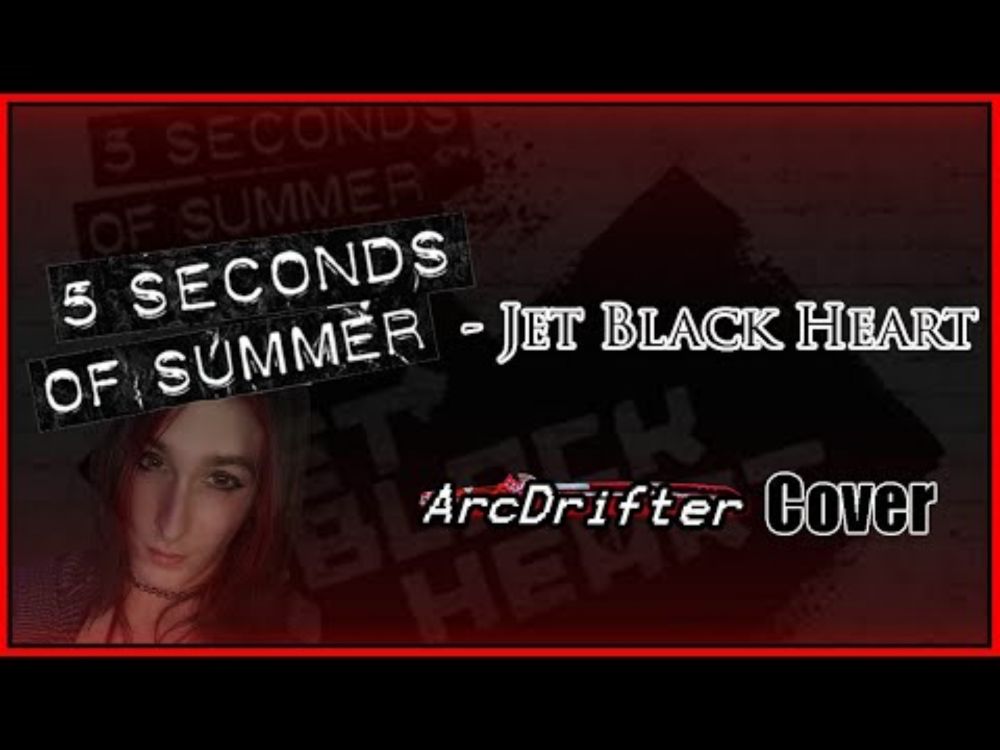 5 Seconds of Summer - Jet Black Heart (ArcDrifter Cover)