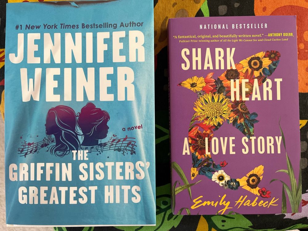 THE GRIFFIN SISTERS’ GREATEST HITS by Jennifer Weiner and SHARK HEART by Emily Habeck