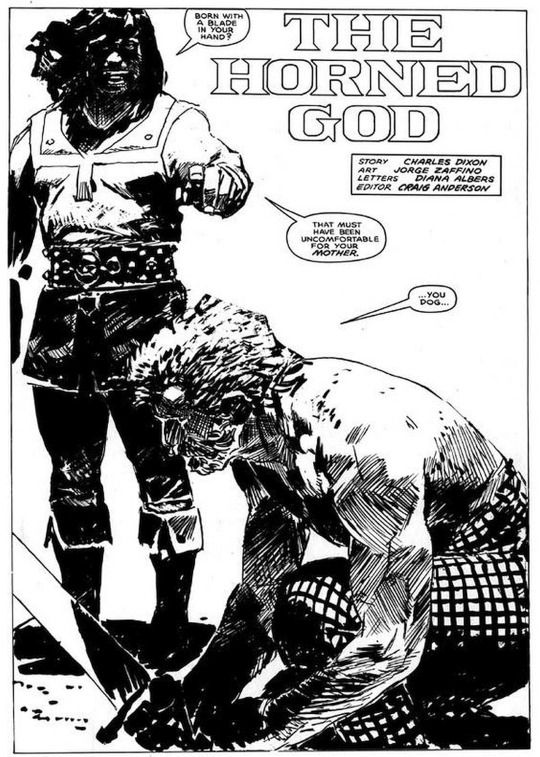 Savage Sword of Conan comic page from The Horned God with art by Jorge Zaffino. Conan quips to an armed warrior, "Born with a blade in your hand? That must have been uncomfortable for your mother." He replies "You dog..." Conan kills the guy on the next page, obvs