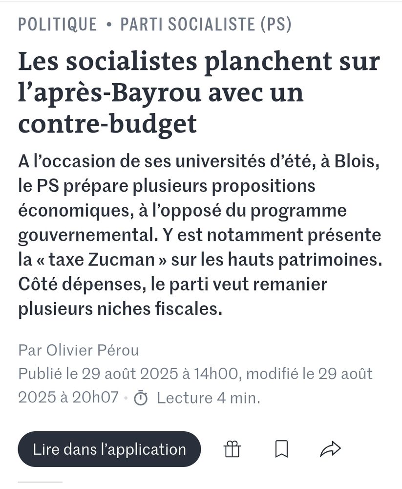 Le Monde : Les socialistes planchent sur l’après-Bayrou avec un contre-budget
A l’occasion de ses universités d’été, à Blois, le PS prépare plusieurs propositions économiques, à l’opposé du programme gouvernemental. Y est notamment présente la « taxe Zucman » sur les hauts patrimoines. Côté dépenses, le parti veut remanier plusieurs niches fiscales."