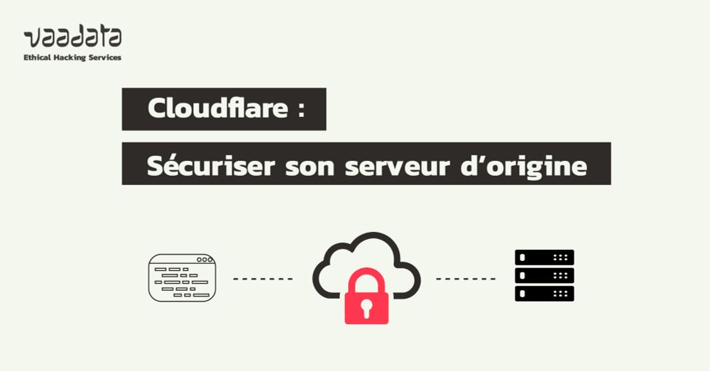 Cloudflare : comment sécuriser votre serveur d'origine ?