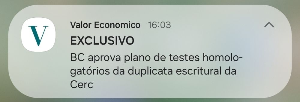 Push do jornal Valor Econômico com o misterioso título "BC aprova plano de testes homologatórios da duplicata escritual da Cerc"