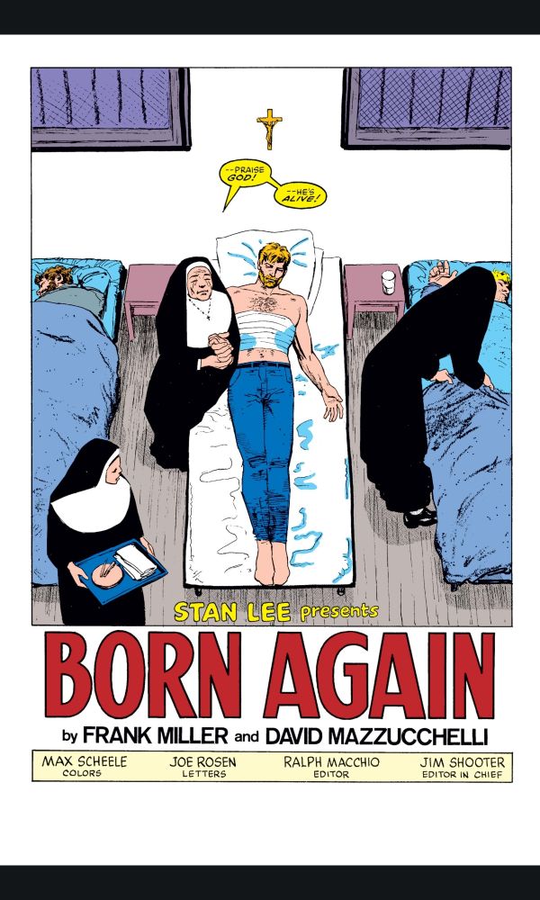 Again on a bed, this time surrounded by nuns we see Matt Murdock lying down now in a Christlike pose. in bold red text the title BORN AGAIN frames the bottom of the image