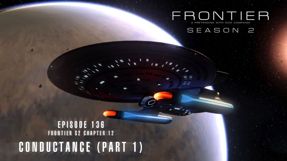 The Federation starship USS Tenzing, a Nebula-class, sits in orbit of a brown, dusty world. Superimposed is the text 'FRONTIER SEASON 2' and 'Episode 136 - Frontier S2 Chapter 12 - Conductance (Part 1)'.