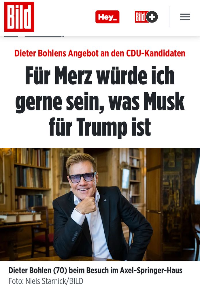 Schlagzeile der Bildzeitung: "Dieter Bohlens Angebot an den CDU-Kandidaten: 'Für Merz würde ich gerne sein, was Musk für Trump ist'"