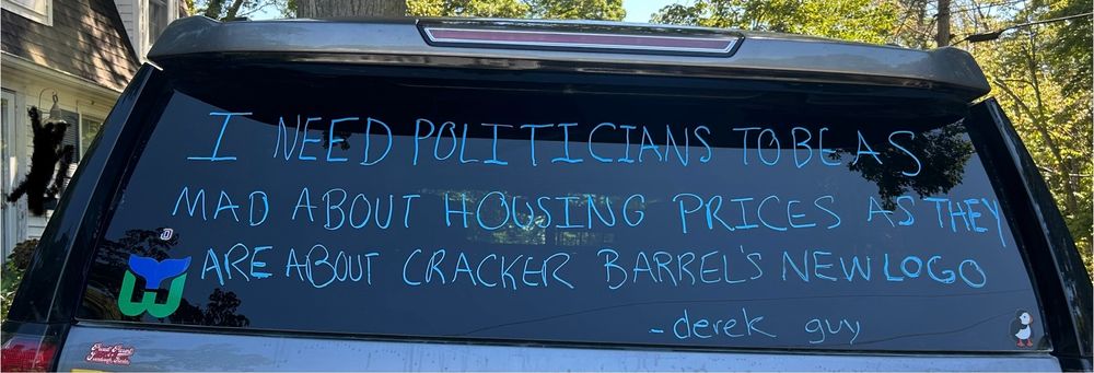 A copy of the post I NEED POLITICIANS TOBEAS MAD ABOUT HOUSING PRICES AS THEy ARE ABOUT CRACKER BARREL'S NEW LOGO - derek guy on rear windshield 