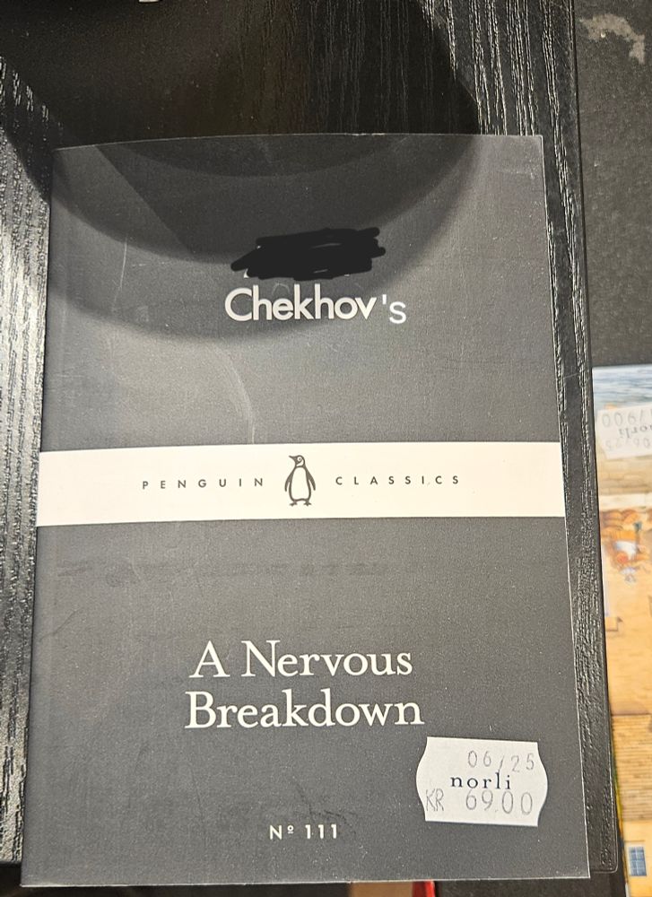 A picture of Anton Chekov's book A Nervous Breakdown, only I've scribbled out Anton and added an 's to Chekov to make Chekov's A Nervous Breakdown