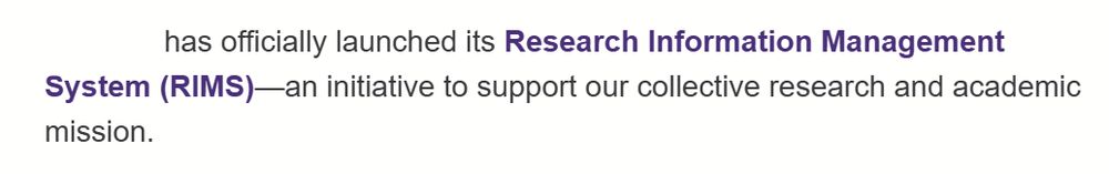 screenshot of an email reading

<CENSORED> has officially launched its Research Information Management System (RIMS)—an initiative to support our collective research and academic mission.