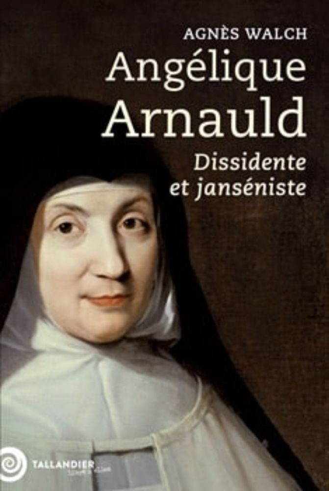 Angélique Arnauld - Éditions Tallandier