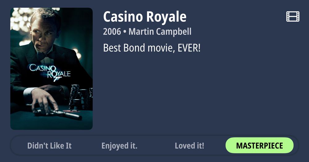 A movie-rating card for Casino Royale shows a man in a tuxedo sitting at a poker table, with chips and a gun in front of him. The title “Casino Royale” appears on the left. On the right, the card lists “2006 • Martin Campbell” and the quote “Best Bond movie, EVER!” At the bottom, rating buttons appear, with “MASTERPIECE” highlighted.