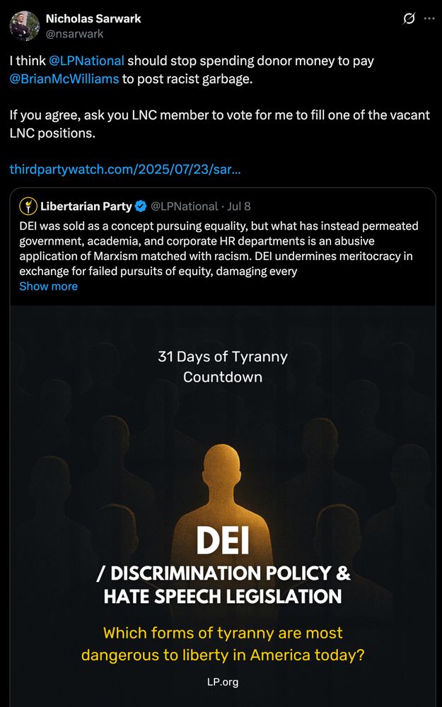 I think @LPNational
 should stop spending donor money to pay @BrianMcWilliams
 to post racist garbage.

If you agree, ask you LNC member to vote for me to fill one of the vacant LNC positions.