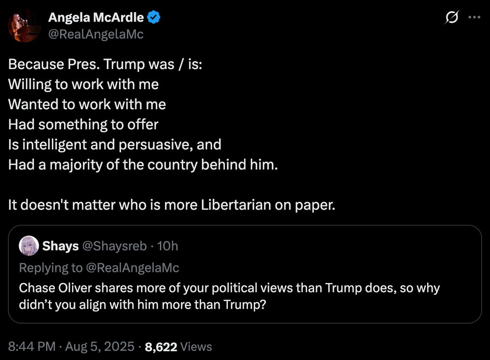 Because Pres. Trump was / is:
Willing to work with me
Wanted to work with me
Had something to offer
Is intelligent and persuasive, and
Had a majority of the country behind him.

It doesn't matter who is more Libertarian on paper.