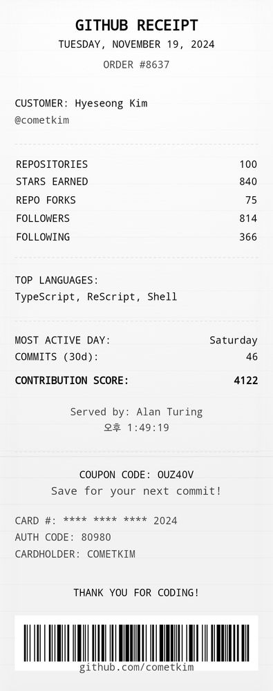 Receipt-style report of cometkim's contributions on GitHub.

Customer: Hyeseong Kim (@cometkim)
Repositories: 100
Stars earned: 840
Repo forks: 75
Followers: 814
Followings: 366
Top languages: TypeScript, ReScript, Shell
Most active day: Saturday
Commits (30d): 46
Contribution score: 4122
