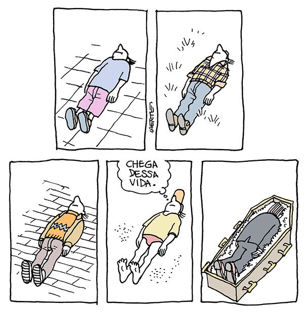 Tira de Laerte, em 5 quadrinhos.
1) Um homem, deitado de barriga pra cima, parado. Ele veste bermuda, camiseta e tênis.
2) O mesmo homem, na mesma posição, mas vestindo camiza xadrez, jeans e botas.
3) Ele agora está na mesma posição, mas vestindo uma jaqueta sobre um pulôver.
4) Ele agora, sempre deitado de barriga pra cima, está de sunga, camiseta e boné. E está pensando: “Chega dessa vida”.
5) O homem está vestindo terno escuro, e está de bruços, dentro de um caixão de defunto.