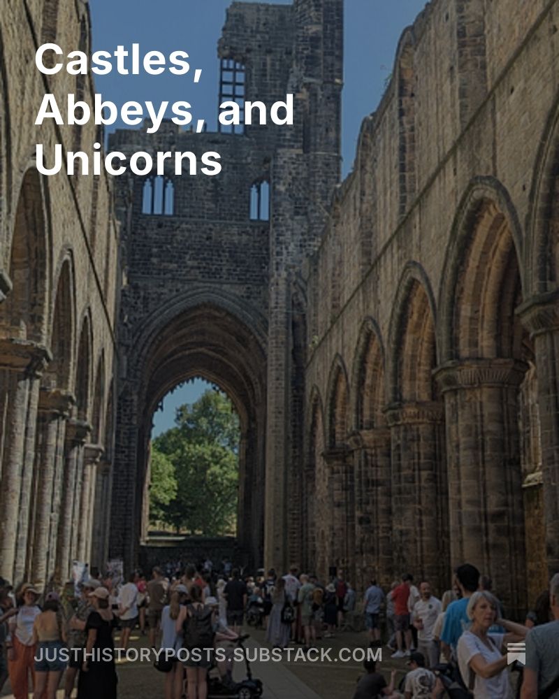 A background photograph of Kirkstall Abbey's nave, overlaid with text reading "Castles, Abbeys, and Unicorns" and the URL to the Just History Posts substack.