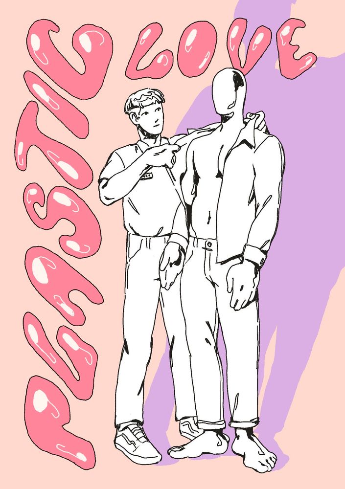 an illustrated cover of a comic called “plastic love”. the drawing style is simple and loose lines and no shading, and the figures are not in colour. a character named yves is in the process of removing a shirt from a tall male mannequin. the only colours are in the background, which is a pale pink, and a shadow of the figures, which is a light purple. the title is written in a wobbly, thick font. it is salmon with white highlights.

description of yves: a white man with a blond bowl cut and no eyebrows. he is wearing a polo with a nametag, and generic retail worker pants and shoes.

a note regarding the following pages: this comic is exclusively in black and white, except for the backgrounds, which are plain pale salmon in colour.