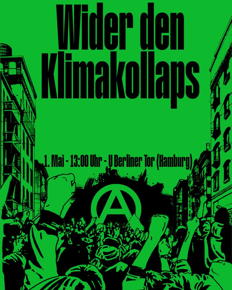 Bildkomposition mit grünem Hintergrund und Schrift/Grafiken in schwarz.
Text:
Gemeinschaft statt Gewinnstreben
1. Mai - 13:00 Uhr - U Berliner Tor (Hamburg)"

Der Schriftzug steht riesig im Himmel. Unten im Bild ist eine Menge Menschen, viele mit erhobener Faust. Am Horizont ist ein A im Kreis. Links und rechts sind Hausfassaden.