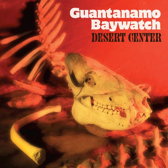 Cover of Guantanamo Baywatch's "Desert Center"