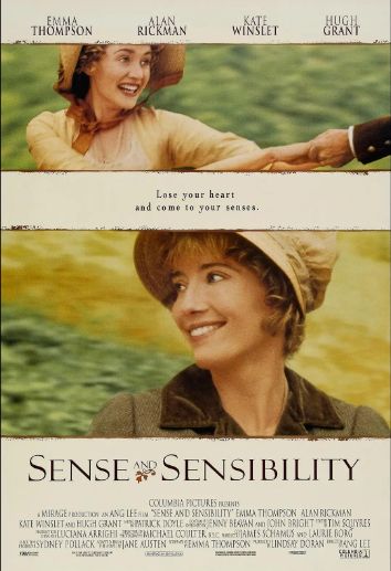 Movie Poster: Sense and Sensibility, starring Emma Thompson and Kate Winslet

(two stills from the movie showing the stars smiling in period clothing from Jane Austen's time period)