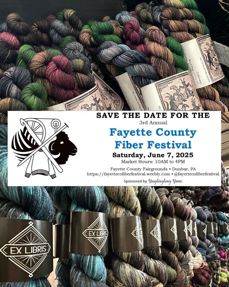 Promo graphic for the Fayette Coutny Fiber Festival showing text Saturday June 7 Fayette County Fairgrounds, Dunbar PA sponsored by Youghigheny Yarns. 10 AM - 4PM https://fayettecofiberfestival.weebly.com/