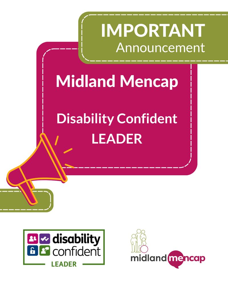 A bright graphic announcing that Midland Mencap is now a Disability Confident Leader. It has a green box saying “Important Announcement,” a pink box with the main message, and a yellow megaphone. At the bottom are the Disability Confident Leader logo and the Midland Mencap logo.