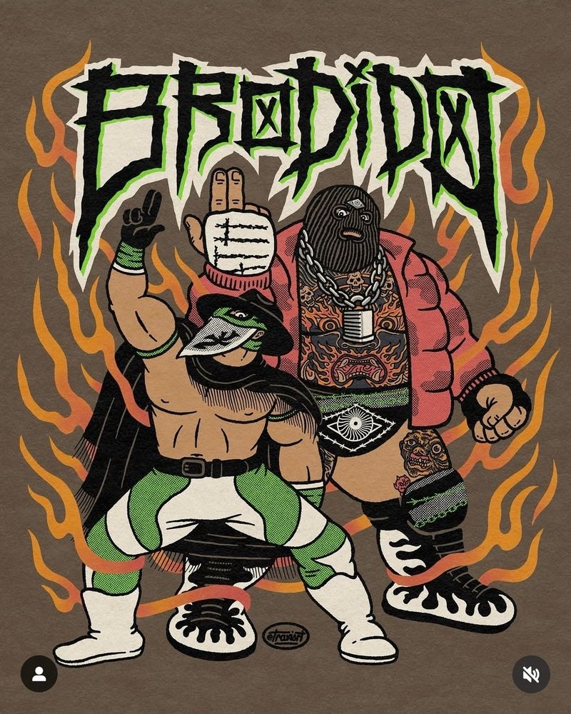 A bad ass illustration of Brody and Bandido as their tag team Brodido. Brody low key looks like Collases from X-Men and Bandido kind of looks like one of those black and spy bird guys. The script is stylized to look like LA spray paint. So cool. 