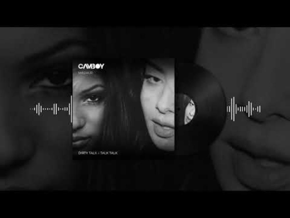 Dirty Talk x Talk Talk (by Wynter Gordon, Charli XCX & Troye Sivan) [CAMBOY Mashup]