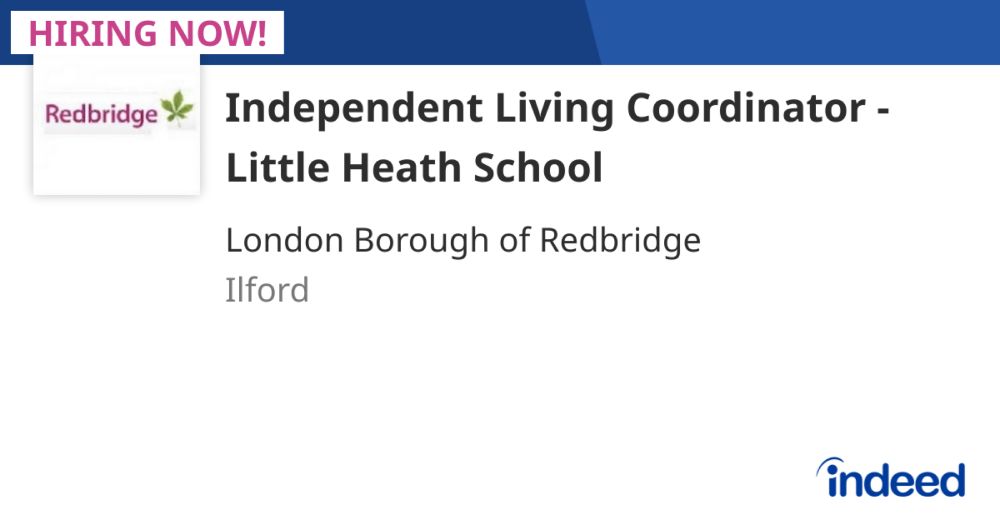 Independent Living Coordinator - Little Heath School - Ilford - Indeed.com