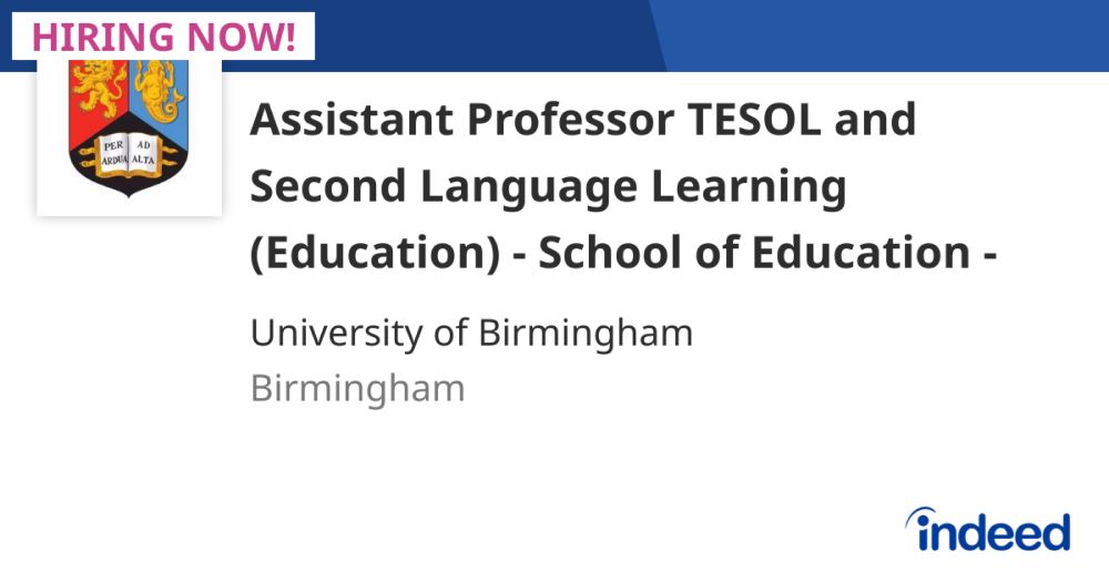 Assistant Professor TESOL and Second Language Learning (Education) - School of Education - 104618 - Grade 8 - Birmingham - Indeed.com