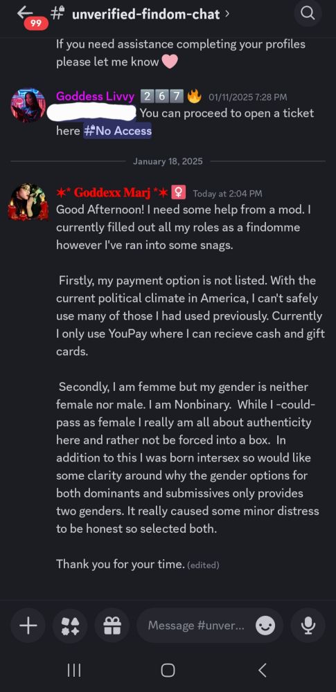1. I firstly communicated in the unverified channel because I was in the process of completing my verification steps. However I didn't feel comfortable paying $40/month membership fee if I could not represent myself appropriately to potential submissives. I'm big on authenticity. 