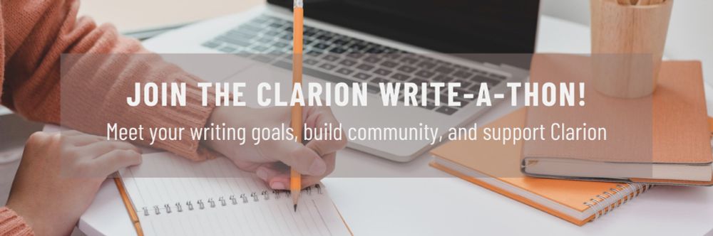 A photograph of a person's arms on a desk, writing in a notebook. The text reads, join the Clarion Write-a-Thon! Meet your writing goals, build community and support Clarion.