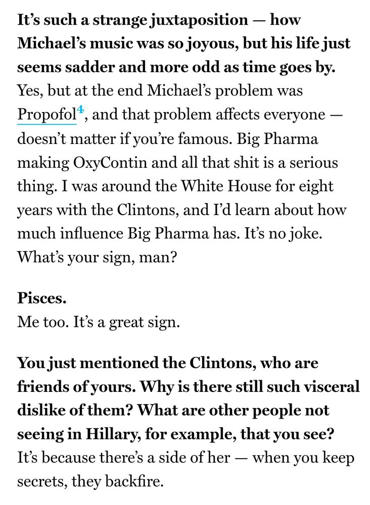 Quincy Jones começa a falar dos problemas de Michael Jackson com analgésicos. "A Big Pharma fazendo OxyContin e toda essa merda é uma coisa séria. Eu estive na Casa Branca por oito anos com os Clintons, e aprendi quão influente é a Big Pharma. Não é piada. Qual é o seu signo, cara?"

"Peixes"

"Eu também. É um grande signo"