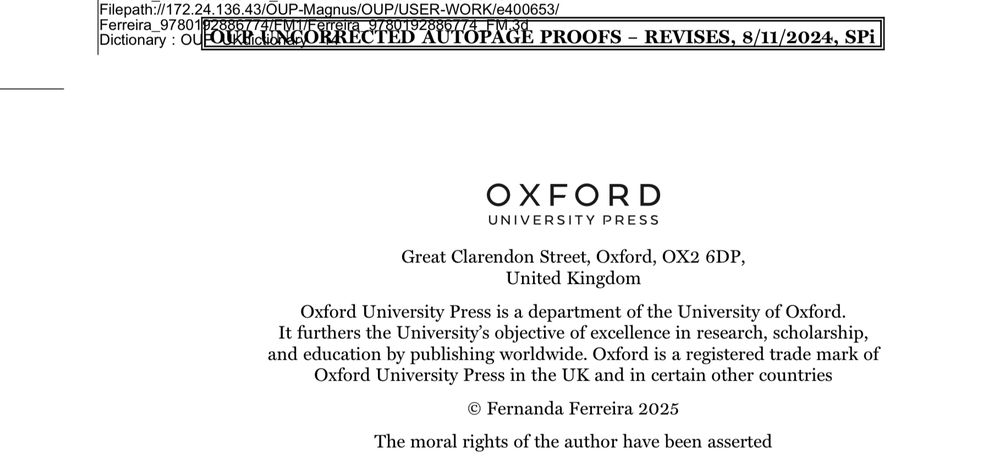 Copyright page generated by Oxford University Press for my upcoming book. The copyright is ©️Fernanda Ferreira 2025, and also states that “The moral rights of the author have been asserted.” 