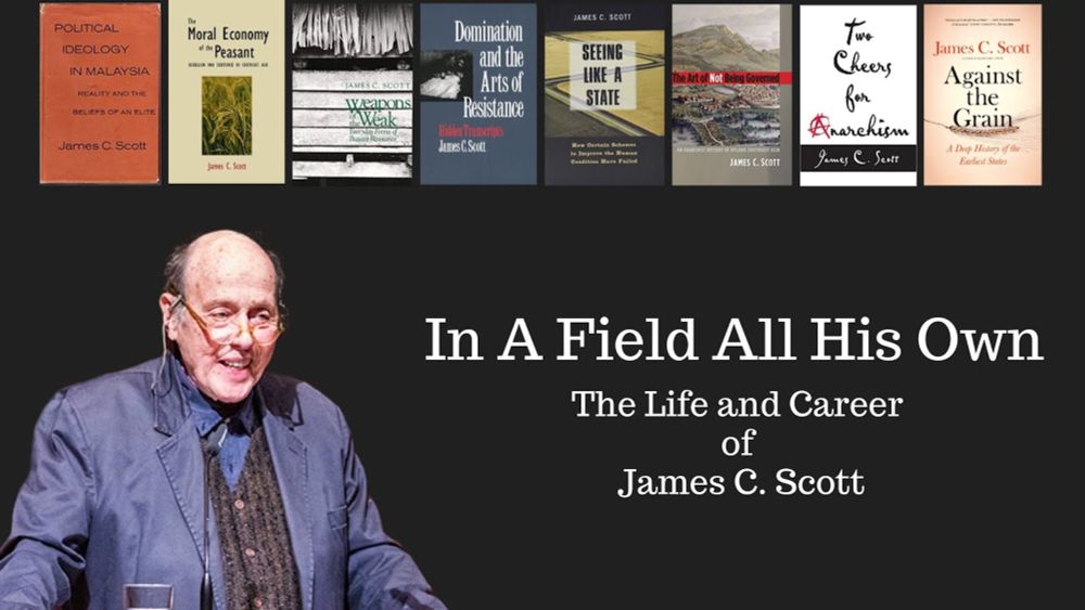 In A Field All His Own: The Life and Career of James C. Scott - Full Film