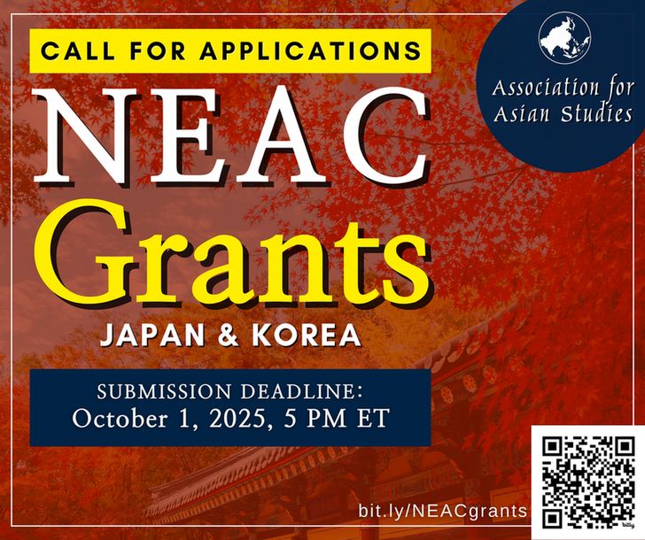 Call for applications for NEAC Grants focused on Japan and Korea with a submission deadline of October 1, 2025, 5 PM ET by the Association for Asian Studies.