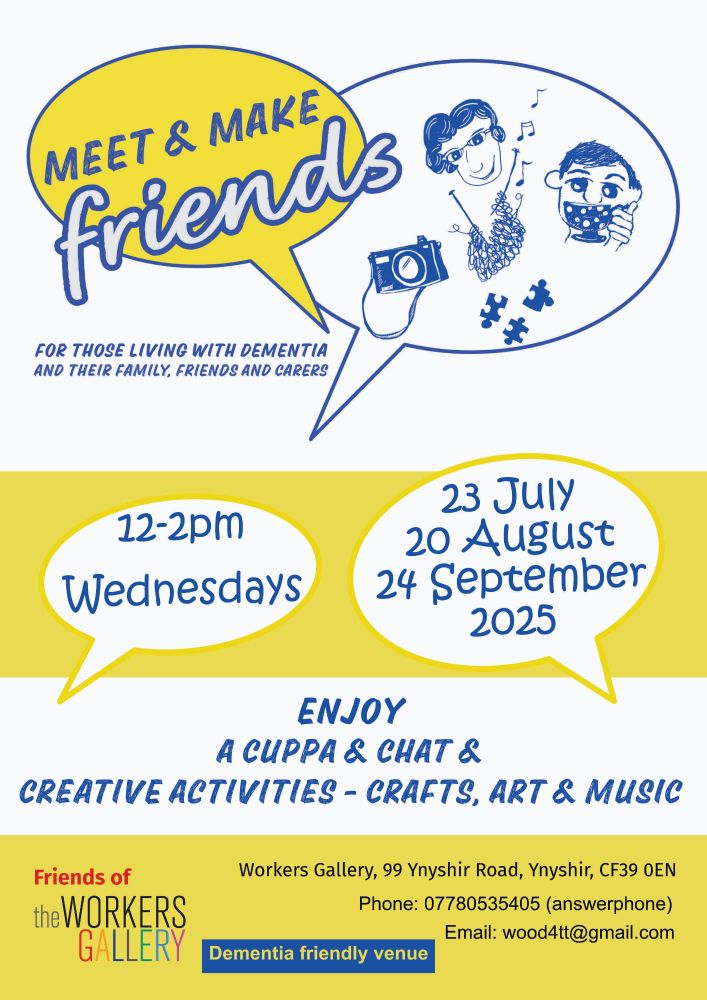 Alt Text: Mid blue, white and bright yellow poster for the Meet and Make Friends for those living with dementia and their family friends and carers. Two speech bubbles at the top contain the group's title & cartoon style drawings of heads and various creative activities. Two more speech bubbles below have the dates. Below that is the venue dates.