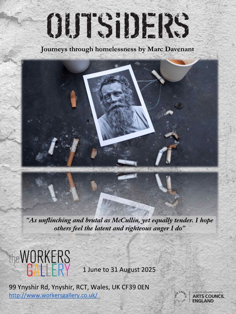 Poster with an off-white uneven
 textured background with Outsiders depicted in a black stencil design attop. Below is a photographic image
 depicting a head shot photo in grey
 scale of a person with a large beard.
 The portrait is on dark grey surface
 with cigarette stubs scattered around
 and a disposable coffee cup partially. as Moc
 visible at top right. The image is fel the latent and
 partially reflected below. 
WORKERS GALLERY
 1 June to 31 August 
 Poster design by Marc Davenant