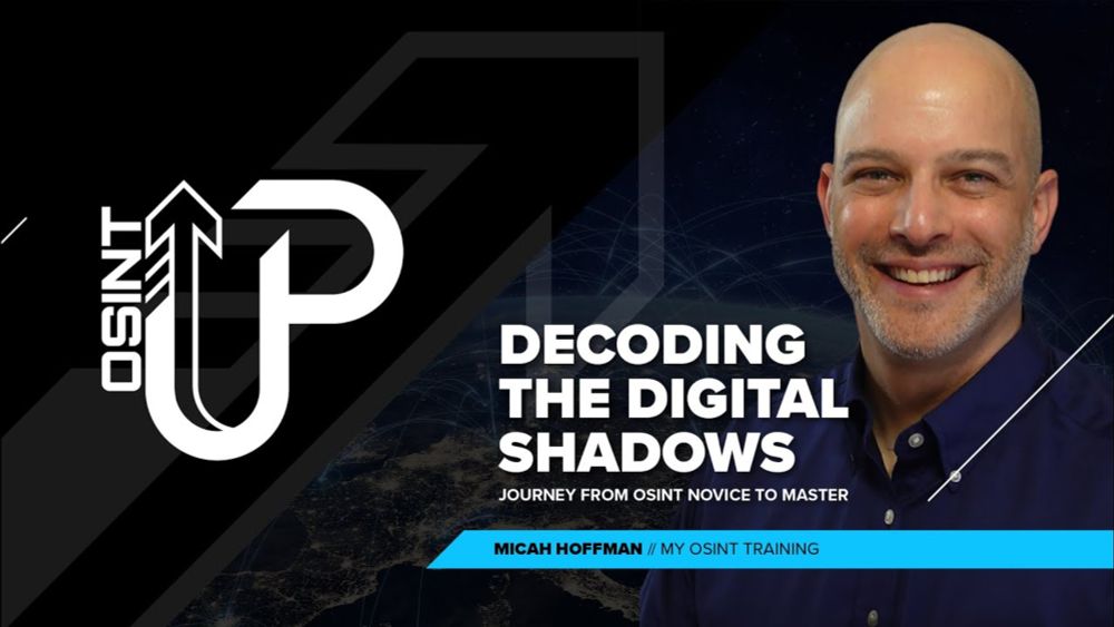 Decoding the digital shadows: journey from OSINT novice to master with Micah Hoffman | OSINTUp 2024