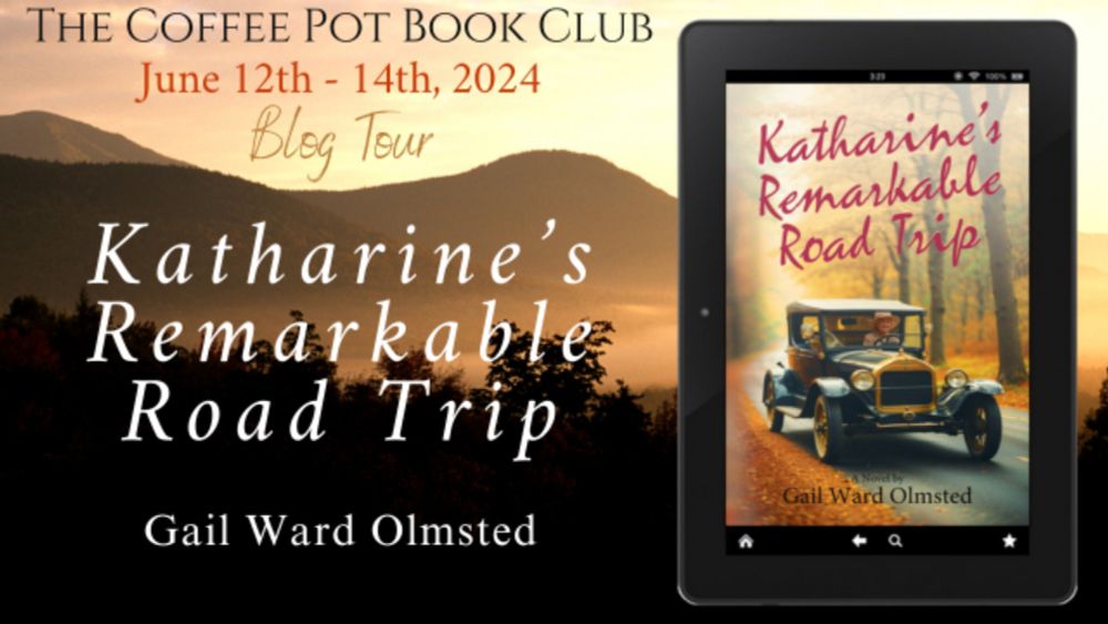 #HistFicThursdays -  Katharine's Remarkable Road Trip - Gail Ward Olmsted - Book Snippet