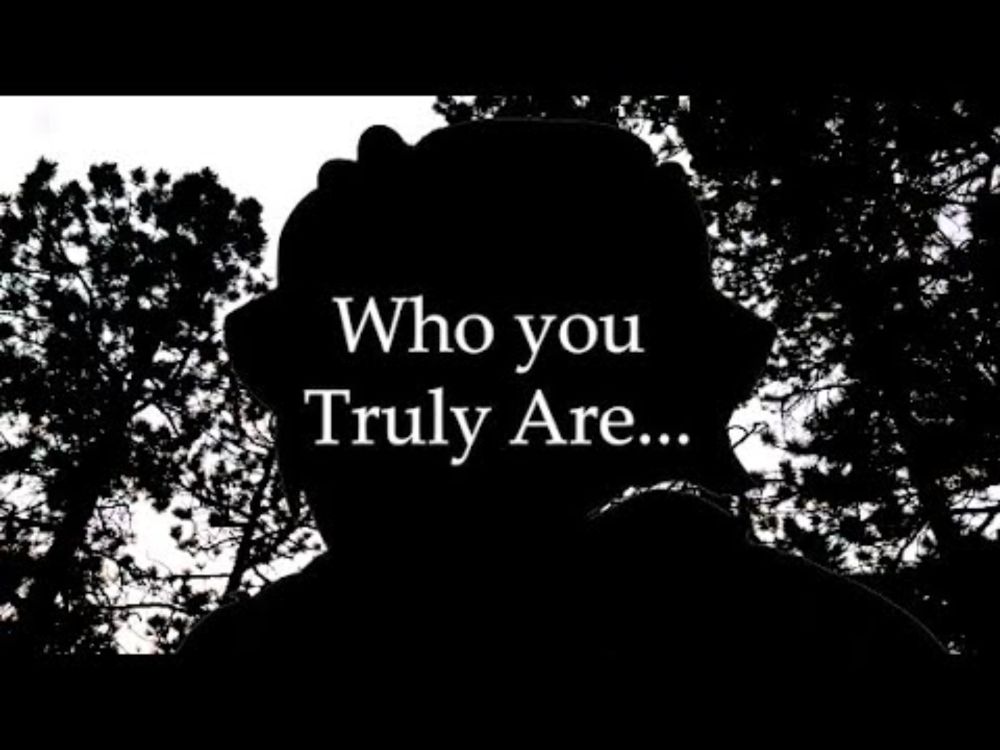 Who you Truly Are...