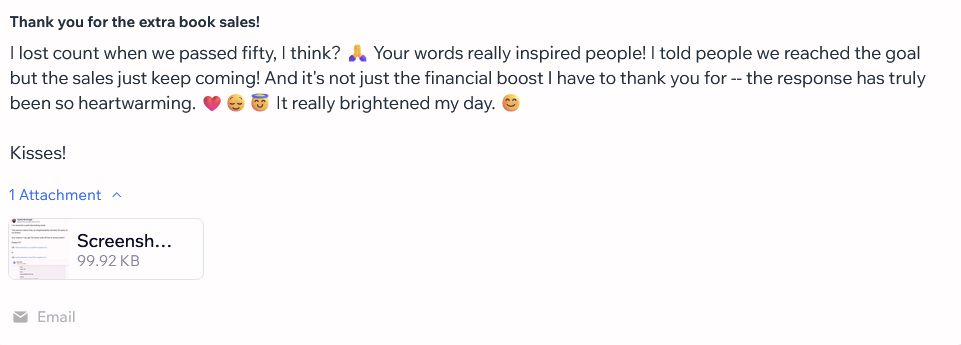 Screenshot of an email:

Thank you for the extra book sales!
I  lost count when we passed fifty, I think? 🙏 Your words really inspired people! I told people we reached the goal but the sales just keep coming! And it's not just the financial boost I have to thank you for -- the response has truly been so heartwarming. ❤️😌😇 It really brightened my day. 😊

Kisses!

[a screenshot of the original post is attached to the emaill.]