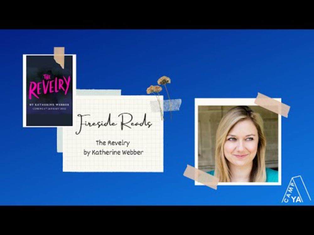 Fireside Reads| Katherine Webber reads The Revelry | Camp YA 2021