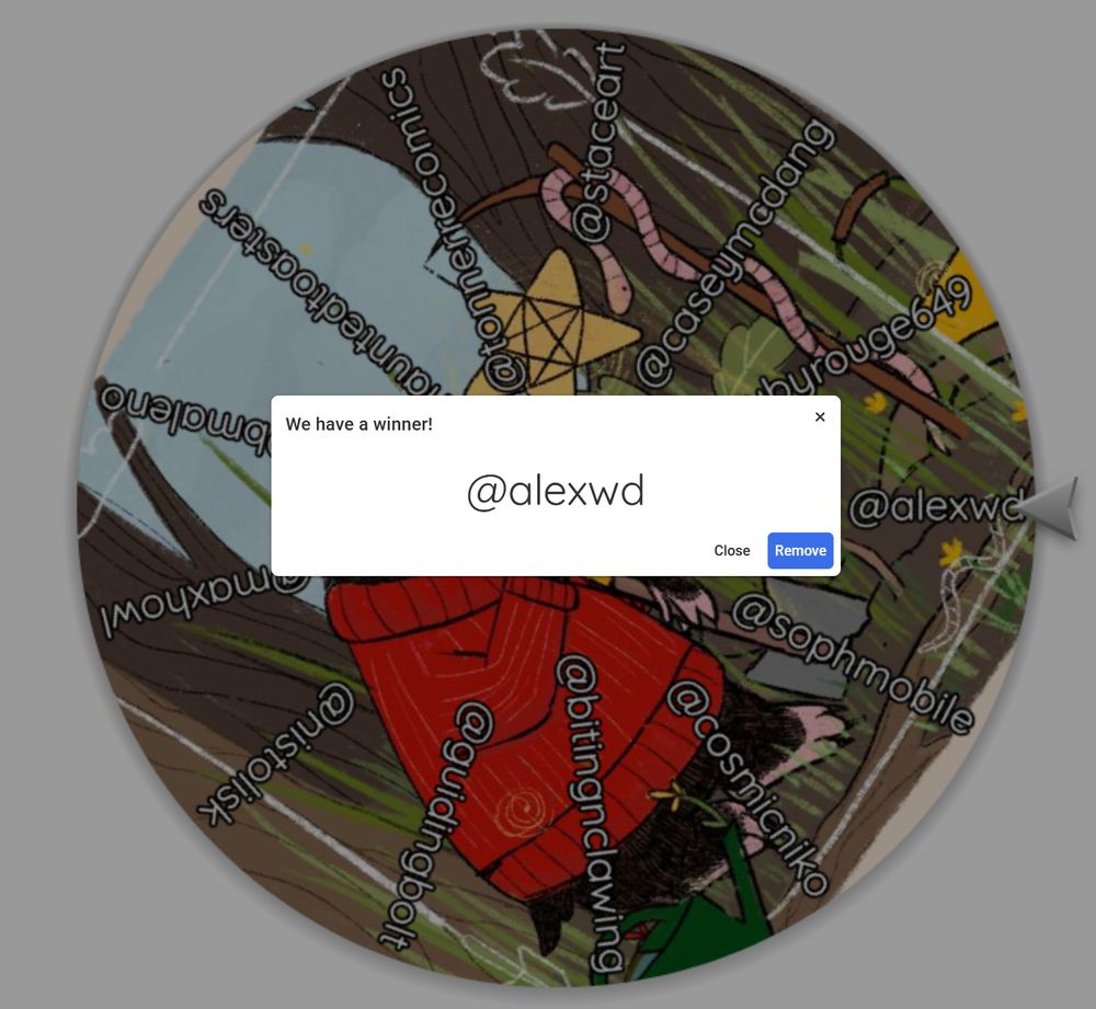 A screenshot of a wheel of fortune containing the same name minus the first winner. The background of the wheel is set to a drawing of the little mole.  A popup text shows the text: "We have a winner!: @alexwd"